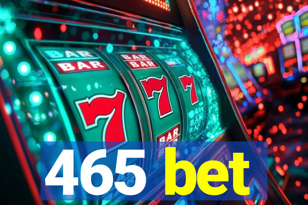 465 bet